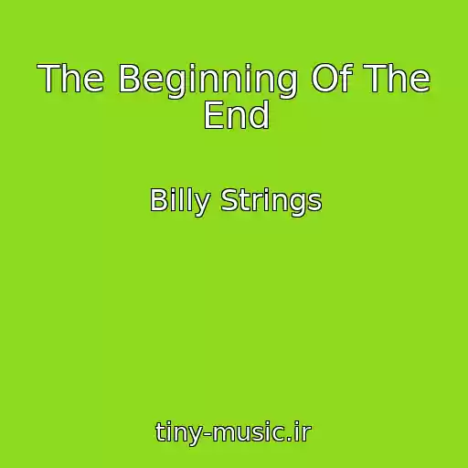 کاور آهنگ The Beginning Of The End از Billy Strings