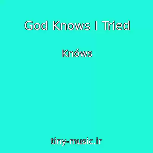 کاور آهنگ God Knows I Tried از Knóws