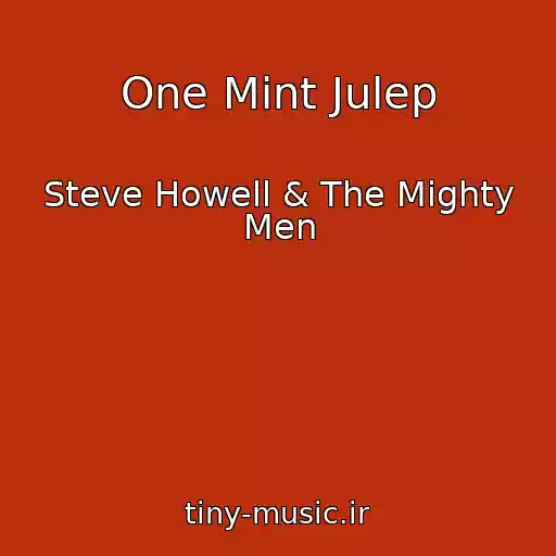 کاور آهنگ One Mint Julep از Steve Howell & The Mighty Men