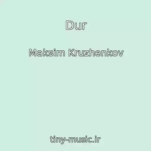 کاور آهنگ Dur از Maksim Kruzhenkov