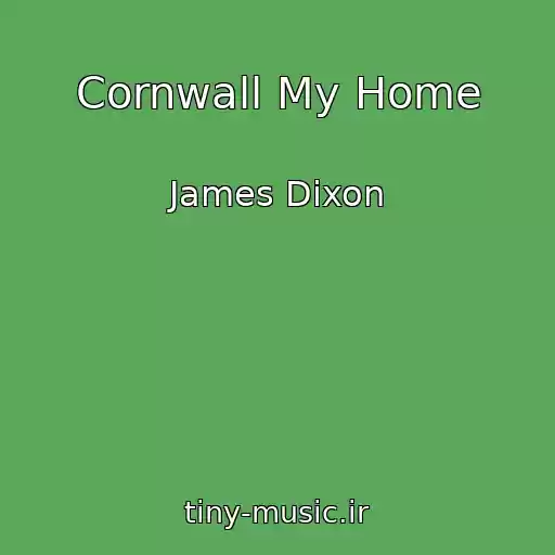 کاور آهنگ Cornwall My Home از James Dixon