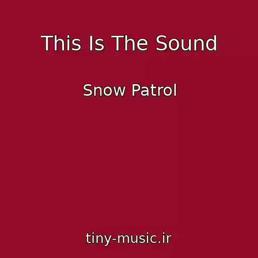 کاور آهنگ This Is The Sound از Snow Patrol