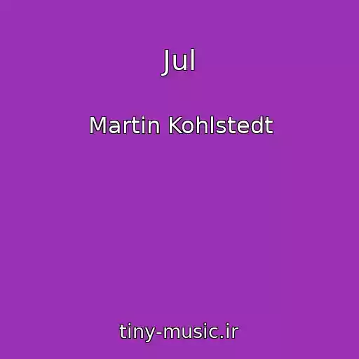 کاور آهنگ Jul از Martin Kohlstedt