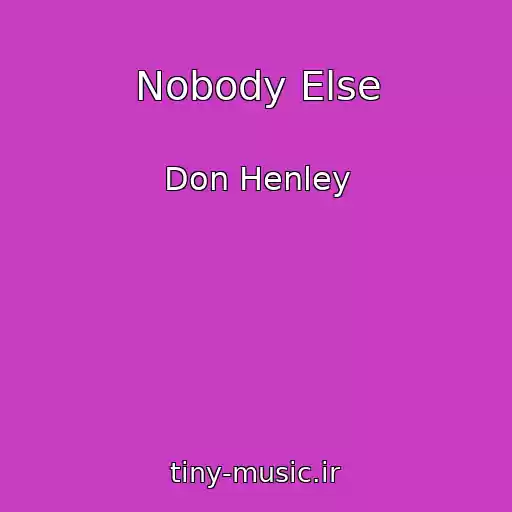 کاور آهنگ Nobody Else از Don Henley
