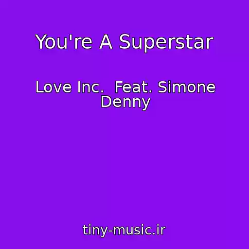 کاور آهنگ You're A Superstar از Love Inc.  Feat. Simone Denny