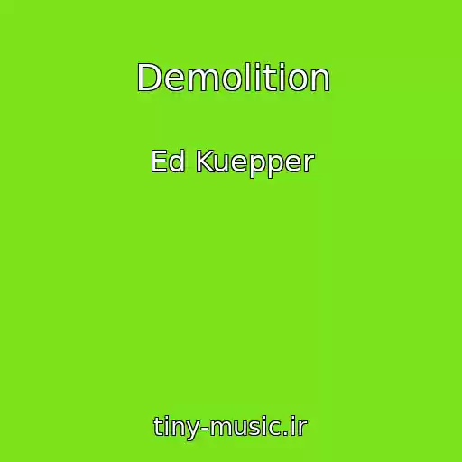 کاور آهنگ Demolition از Ed Kuepper