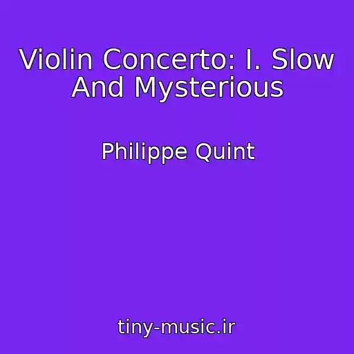 کاور آهنگ Violin Concerto: I. Slow And Mysterious از Philippe Quint