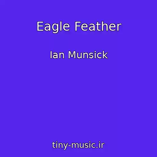 کاور آهنگ Eagle Feather از Ian Munsick