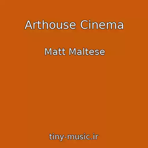 کاور آهنگ Arthouse Cinema از Matt Maltese