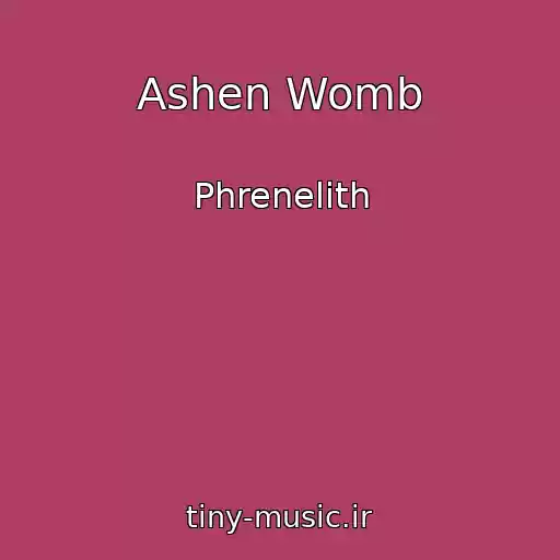 کاور آهنگ Ashen Womb از Phrenelith