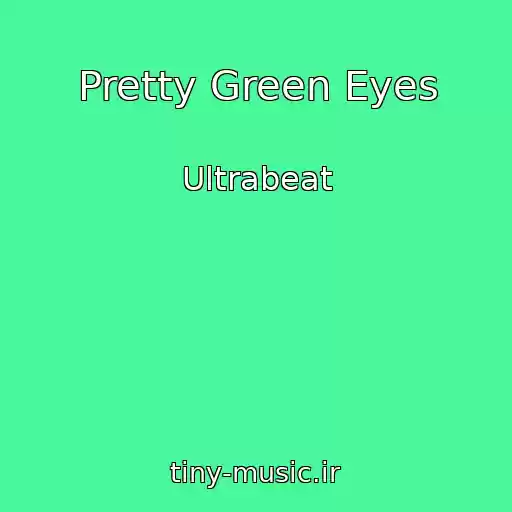 کاور آهنگ Pretty Green Eyes از Ultrabeat