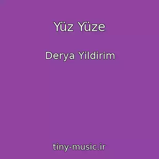 کاور آهنگ Yüz Yüze از Derya Yildirim