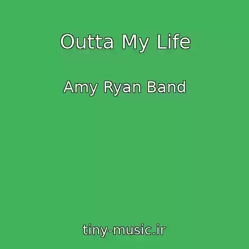 کاور آهنگ Outta My Life از Amy Ryan Band