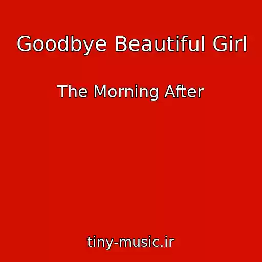 کاور آهنگ Goodbye Beautiful Girl از The Morning After
