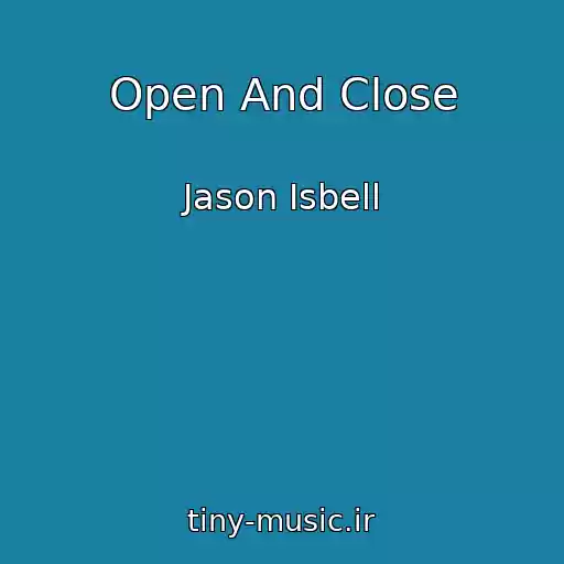 کاور آهنگ Open And Close از Jason Isbell