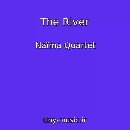کاور آهنگ The River از Naïma Quartet