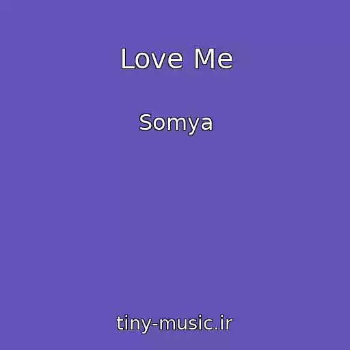کاور آهنگ Love Me از Somya