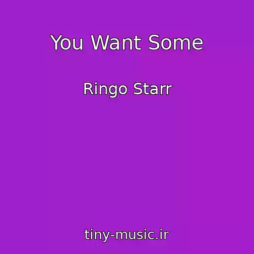 کاور آهنگ You Want Some از Ringo Starr