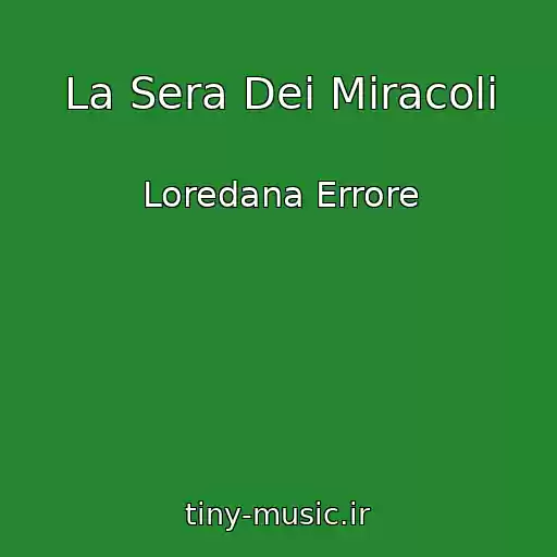 کاور آهنگ La Sera Dei Miracoli از Loredana Errore