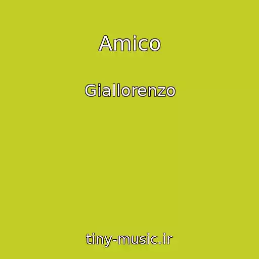 کاور آهنگ Amico از Giallorenzo