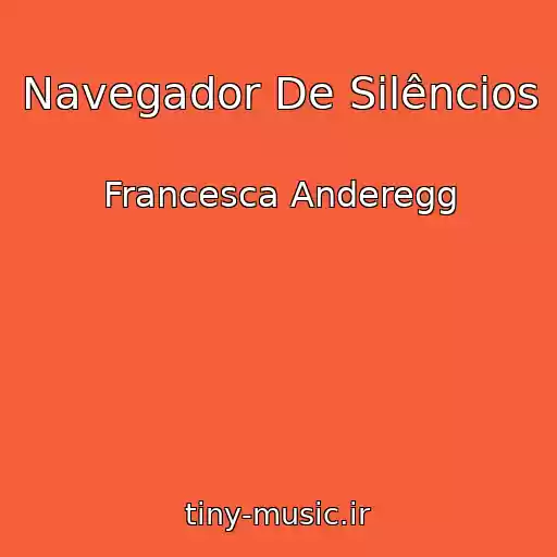 کاور آهنگ Navegador De Silêncios از Francesca Anderegg