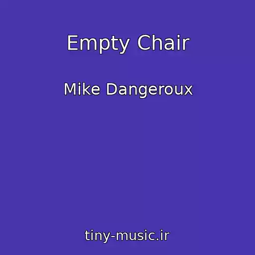 کاور آهنگ Empty Chair از Mike Dangeroux