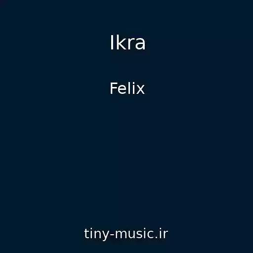 کاور آهنگ Ikra از Felix
