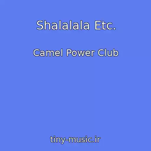 کاور آهنگ Shalalala Etc. از Camel Power Club