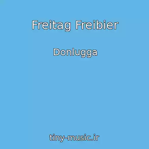 کاور آهنگ Freitag Freibier از Donlugga