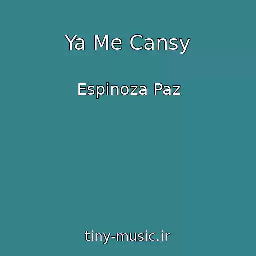 کاور آهنگ Ya Me Cansy از Espinoza Paz
