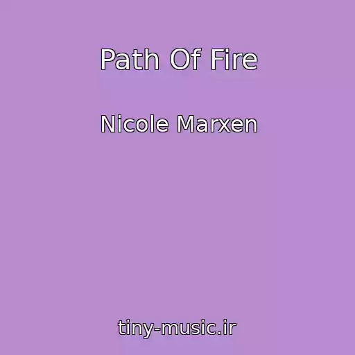 کاور آهنگ Path Of Fire از Nicole Marxen