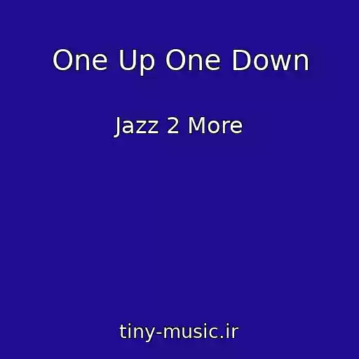 کاور آهنگ One Up One Down از Jazz 2 More