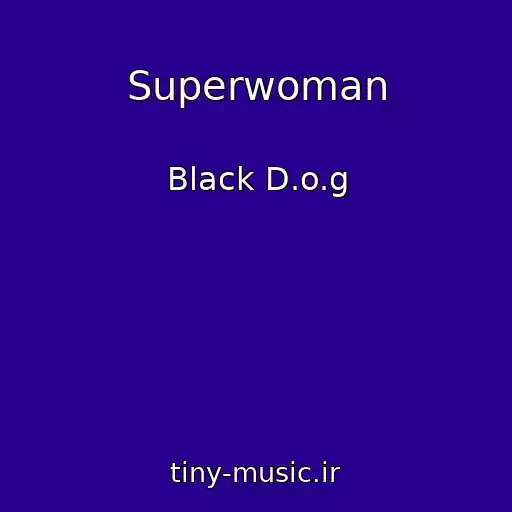 کاور آهنگ Superwoman از Black D.o.g