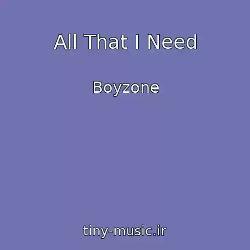 کاور آهنگ All That I Need از Boyzone