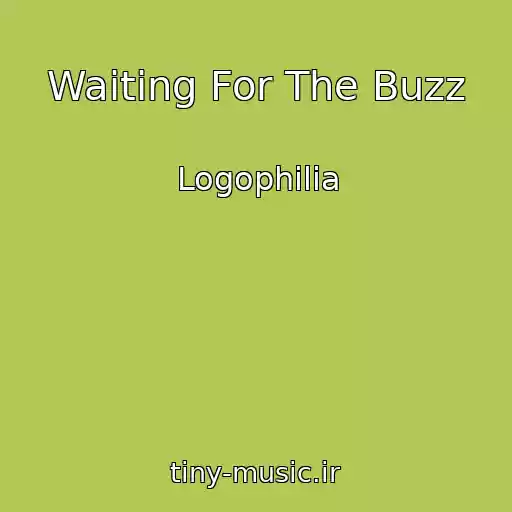 کاور آهنگ Waiting For The Buzz از Logophilia
