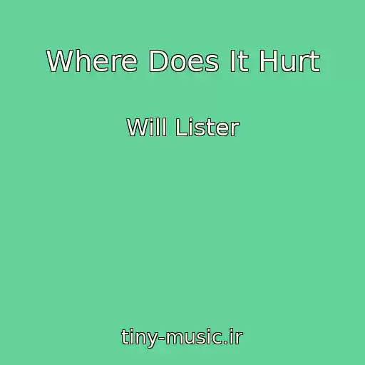کاور آهنگ Where Does It Hurt از Will Lister