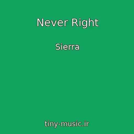کاور آهنگ Never Right از Sierra