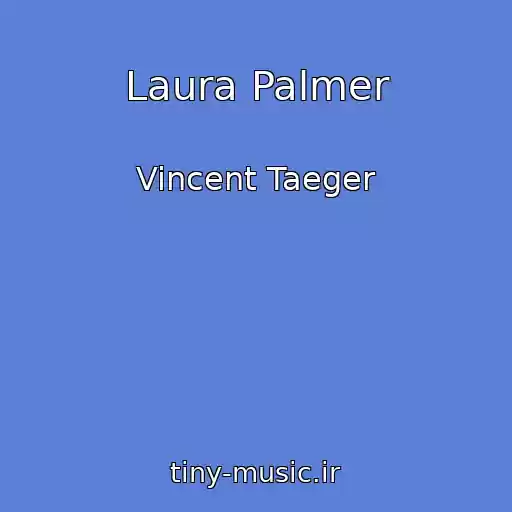 کاور آهنگ Laura Palmer از Vincent Taeger