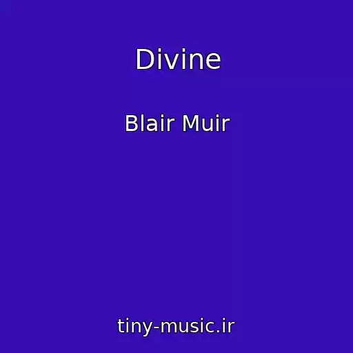 کاور آهنگ Divine از Blair Muir
