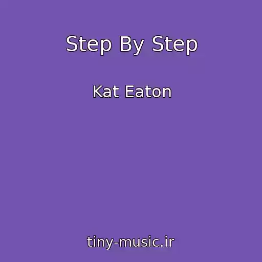 کاور آهنگ Step By Step از Kat Eaton