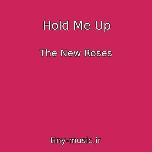 کاور آهنگ Hold Me Up از The New Roses