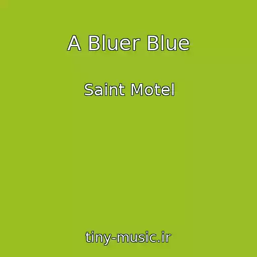 کاور آهنگ A Bluer Blue از Saint Motel