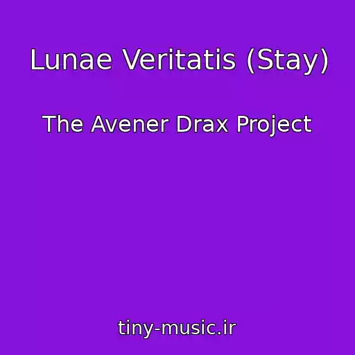 کاور آهنگ Lunae Veritatis (Stay) از The Avener Drax Project