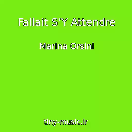 کاور آهنگ Fallait S’Y Attendre از Marina Orsini