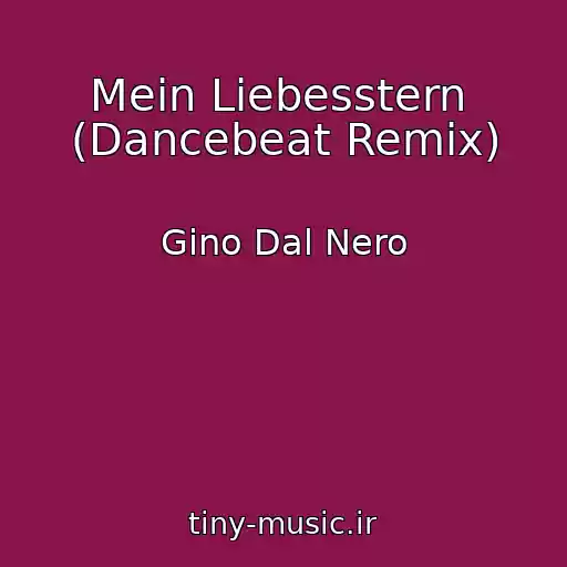 کاور آهنگ Mein Liebesstern  (Dancebeat Remix) از Gino Dal Nero