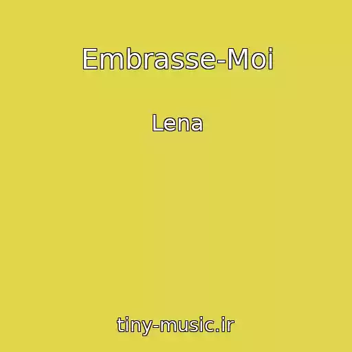 کاور آهنگ Embrasse-Moi از Lena
