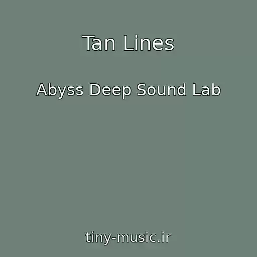 کاور آهنگ Tan Lines از Abyss Deep Sound Lab