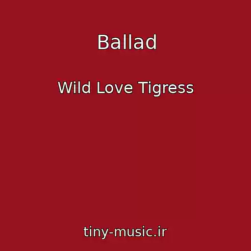 کاور آهنگ Ballad از Wild Love Tigress