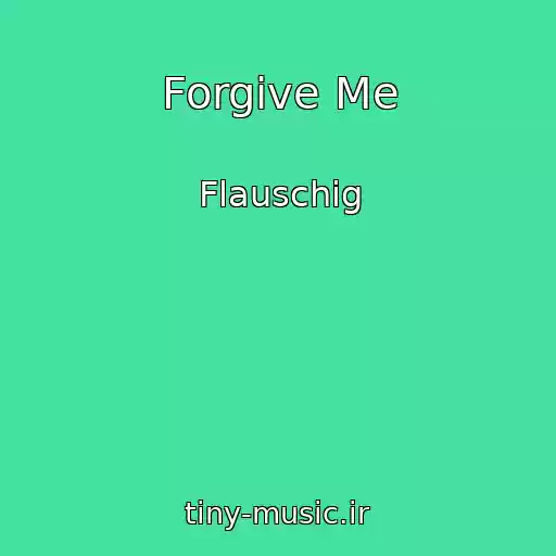 کاور آهنگ Forgive Me از Flauschig