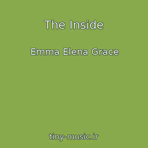 کاور آهنگ The Inside از Emma Elena Grace